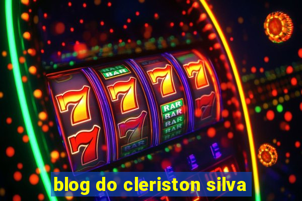 blog do cleriston silva