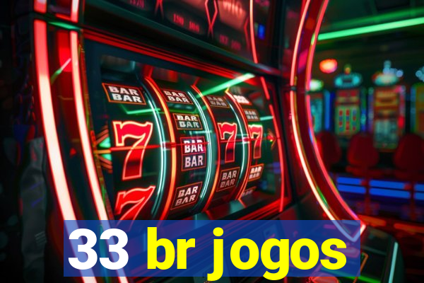 33 br jogos