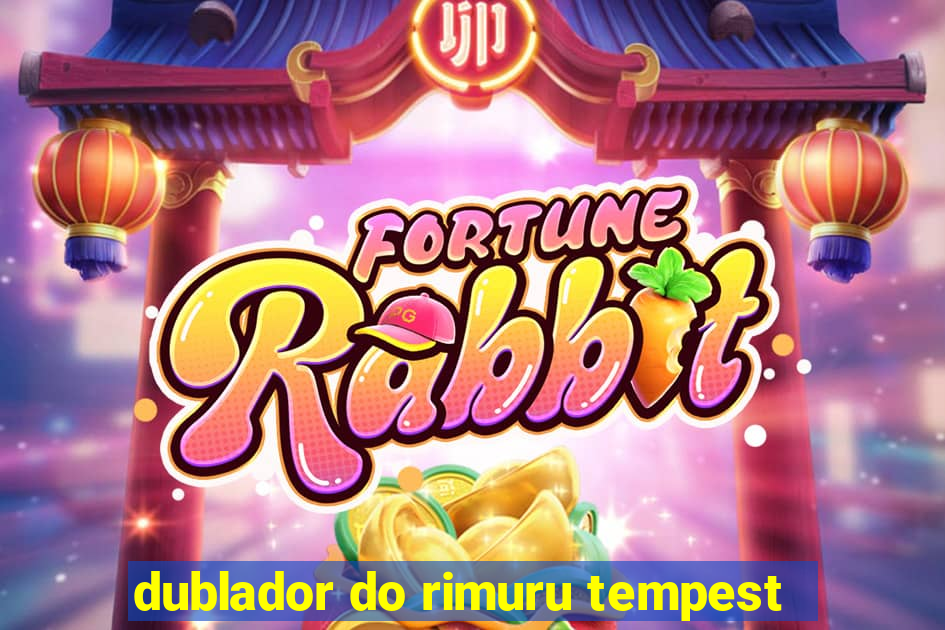 dublador do rimuru tempest