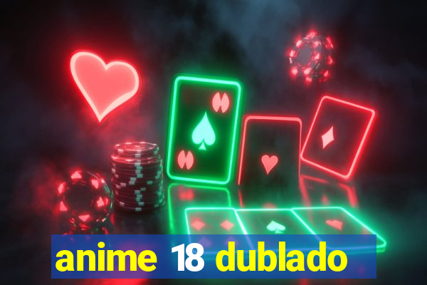 anime 18 dublado