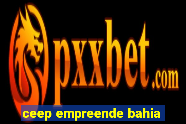 ceep empreende bahia