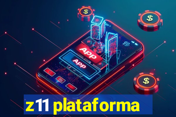 z11 plataforma