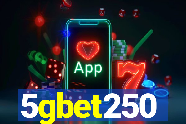 5gbet250