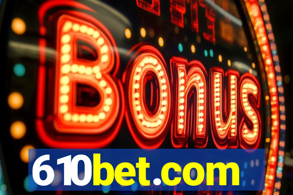 610bet.com