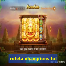 roleta champions lol