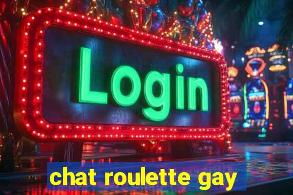 chat roulette gay