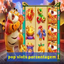 pop slots porcentagem