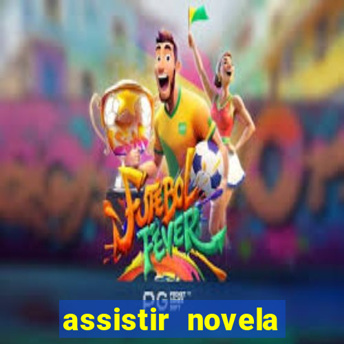 assistir novela alma gemea todos os capitulos