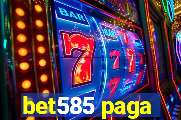 bet585 paga