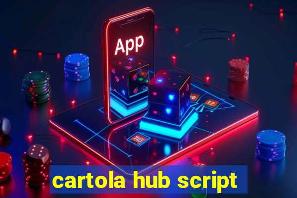 cartola hub script