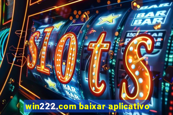 win222.com baixar aplicativo