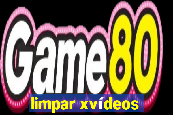 limpar xvídeos