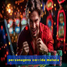 personagens corrida maluca