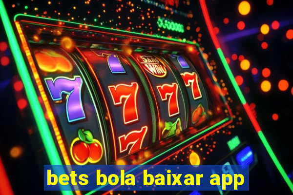 bets bola baixar app