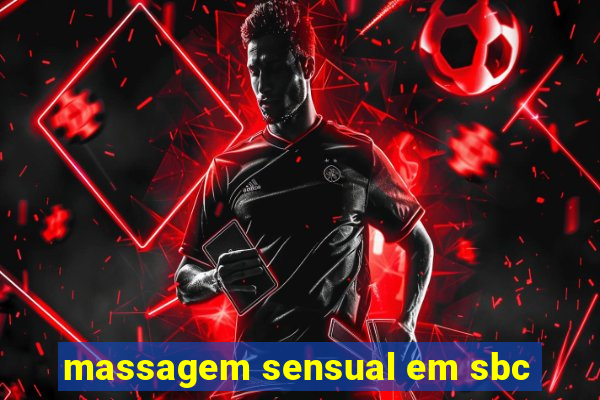 massagem sensual em sbc