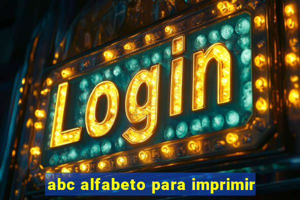 abc alfabeto para imprimir