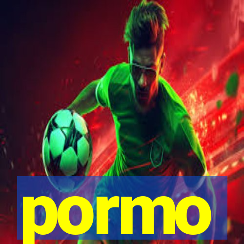 pormo