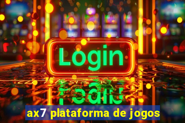 ax7 plataforma de jogos