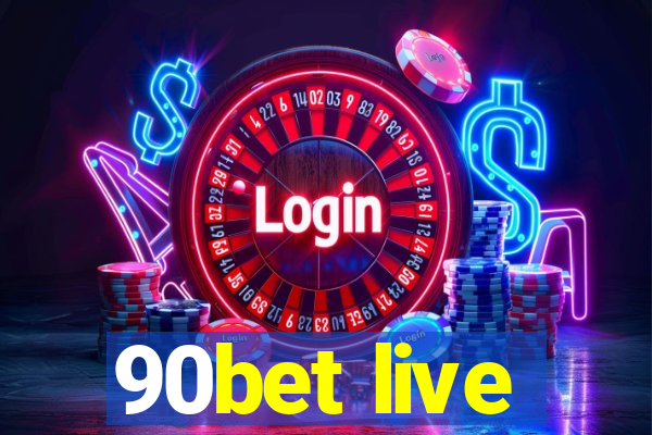 90bet live