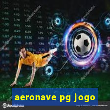 aeronave pg jogo