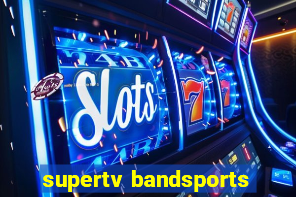 supertv bandsports