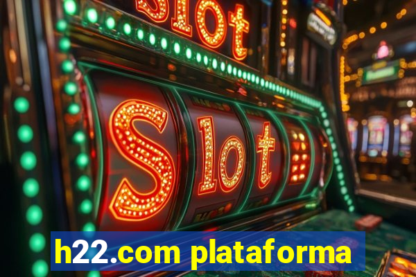 h22.com plataforma