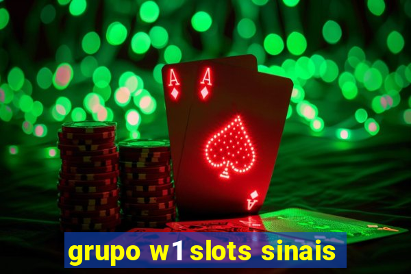 grupo w1 slots sinais