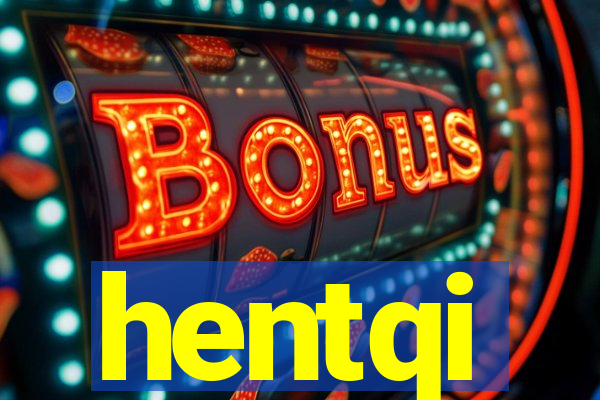 hentqi