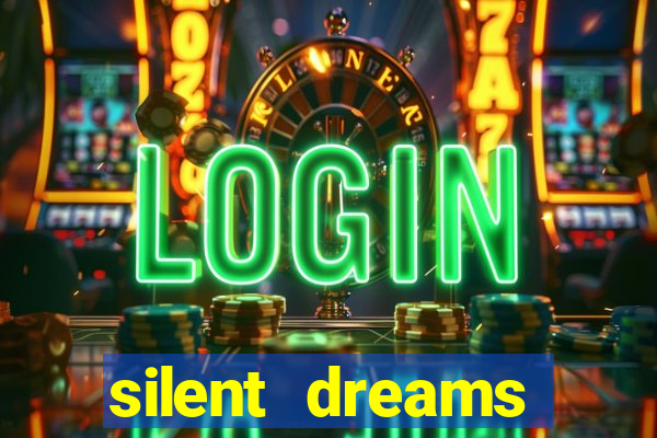 silent dreams reclame aqui