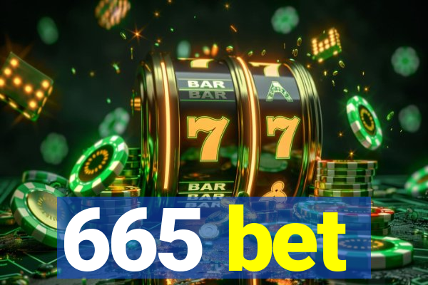 665 bet