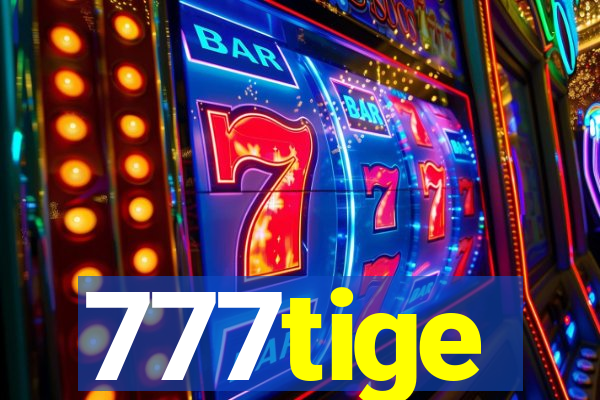 777tige