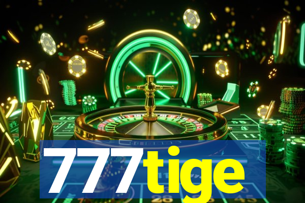 777tige