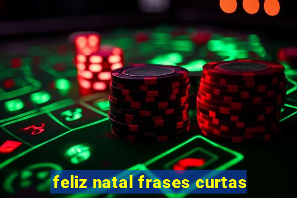 feliz natal frases curtas