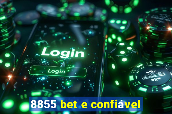 8855 bet e confiável