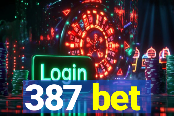 387 bet