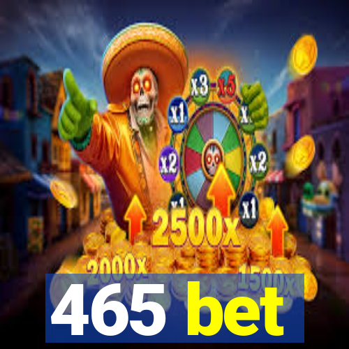 465 bet