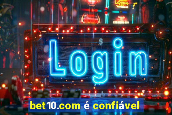 bet10.com é confiável