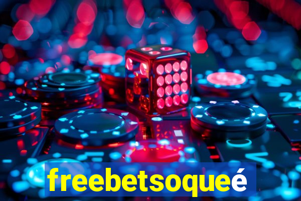 freebetsoqueé