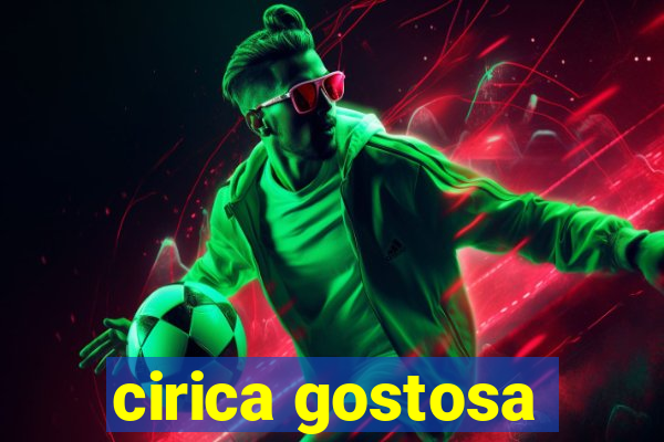 cirica gostosa