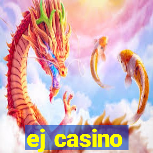 ej casino