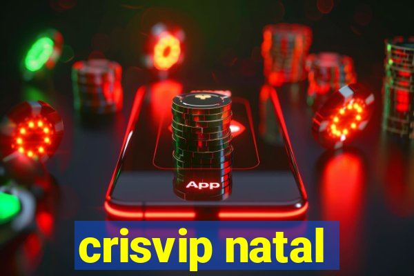 crisvip natal