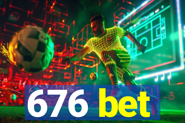 676 bet