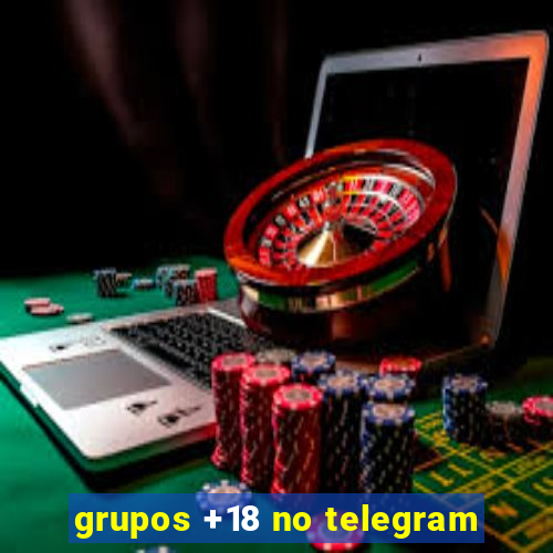 grupos +18 no telegram