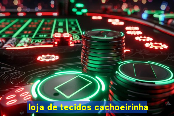 loja de tecidos cachoeirinha