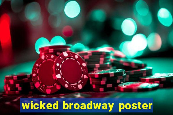 wicked broadway poster