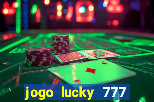 jogo lucky 777 paga mesmo