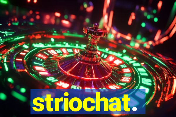 striochat.