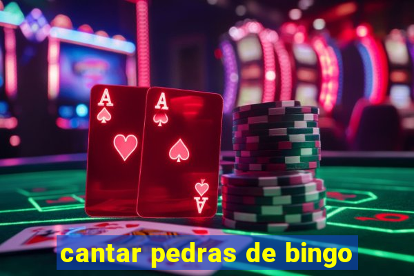 cantar pedras de bingo