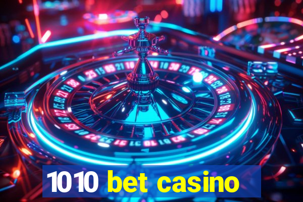 1010 bet casino