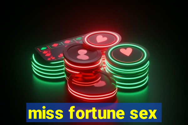 miss fortune sex